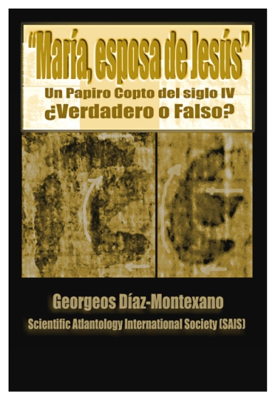 El papiro copto sobre “María, esposa de Jesús” ¿Verdadero o Falso?, por Georgeos Díaz-Montexano